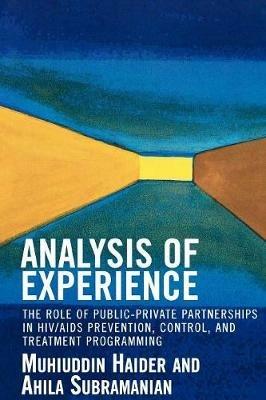 Analysis of Experience: The Role of Public-Private Partnerships in HIV/AIDS Prevention, Control, and Treatment Programming - Muhiuddin Haider,Ahila Subramanian - cover