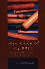 Persuasion of My Days: An Anecdotal Memoir: The Early Years