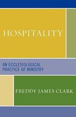 Hospitality: An Ecclesiological Practice of Ministry
