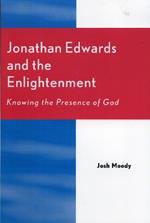 Jonathan Edwards and the Enlightenment: Knowing the Presence of God