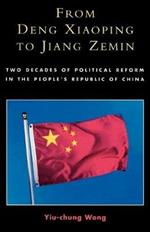 From Deng Xiaoping to Jiang Zemin: Two Decades of Political Reform in the People's Republic of China