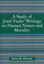 A Study of Joseph Fuch's Writings on Human Nature and Morality