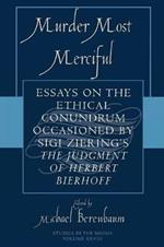 Murder Most Merciful: Essays on the Ethical Conundrum Occasioned by Sigi Ziering's The Judgement of Herbert Bierhoff