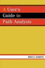A User's Guide to Path Analysis