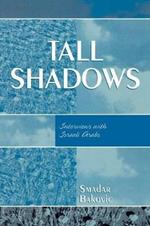 Tall Shadows: Interviews with Israeli Arabs
