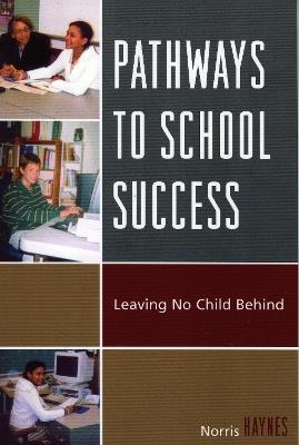Pathways to School Success: Leaving No Child Behind - Norris Haynes - cover