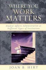 Where You Work Matters: Student Affairs Administration at Different Types of Institutions