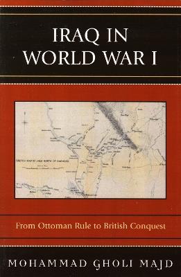 Iraq in World War I: From Ottoman Rule to British Conquest - cover