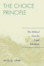 The Choice Principle: The Biblical Case for Legal Toleration