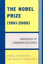The Nobel Prize (1901-2000): Handbook of Landmark Records