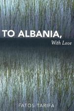 To Albania, with Love