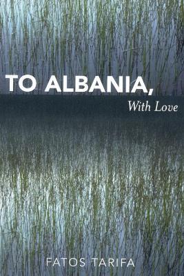 To Albania, with Love - Fatos Tarifa - cover