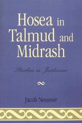 Hosea in Talmud and Midrash - Jacob Neusner - cover