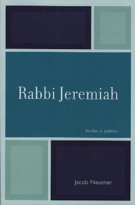 Rabbi Jeremiah - Jacob Neusner - cover