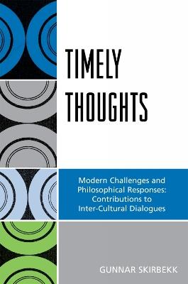 Timely Thoughts: Modern Challenges and Philosophical Responses: Contributions to Inter-Cultural Dialogues - Gunnar Skirbekk - cover