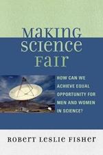 Making Science Fair: How Can We Achieve Equal Opportunity for Men and Women in Science?