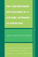 The Contemporary Applications of a Systems Approach to Education: Models for Effective Reform