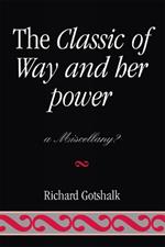 The Classic of Way and her Power: a Miscellany?