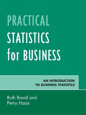 Practical Statistics for Business: An Introduction to Business Statistics - Ruth Ravid,Perry Haan - cover