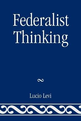 Federalist Thinking - Lucio Levi - cover
