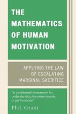 The Mathematics of Human Motivation: Applying the Law of Escalating Marginal Sacrifice