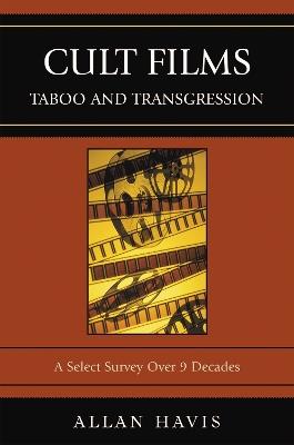 Cult Films: Taboo and Transgression - Allan Havis - cover