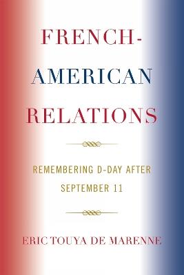 French-American Relations: Remembering D-Day after September 11 - Eric Touya de Marenne - cover