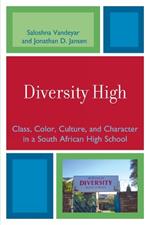 Diversity High: Class, Color, Culture, and Character in a South African High School