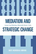 Mediation and Strategic Change: Lessons from Mediating a Nationwide Doctors' Strike