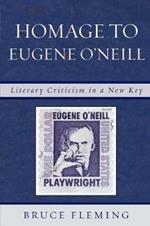 Homage to Eugene O'Neill: Literary Criticism in a New Key