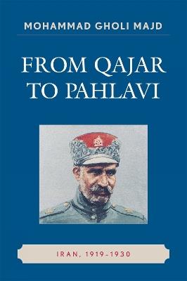 From Qajar to Pahlavi: Iran, 1919-1930 - Mohammad Gholi Majd - cover
