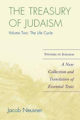 The Treasury of Judaism: A New Collection and Translation of Essential Texts - Jacob Neusner - cover