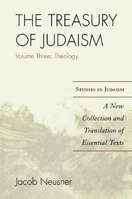 The Treasury of Judaism: A New Collection and Translation of Essential Texts - Jacob Neusner - cover
