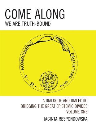 Come Along: We Are Truth-Bound - Jacinta Respondowska - cover