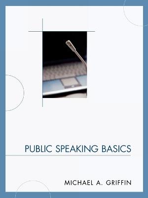 Public Speaking Basics - Michael A. Griffin - cover