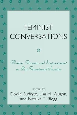 Feminist Conversations: Women, Trauma and Empowerment in Post-Transitional Societies - cover