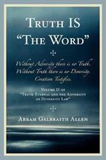 Truth IS: 'The Word'