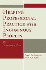 Helping Professional Practice with Indigenous Peoples: The Bedouin-Arab Case