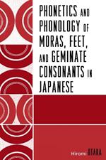 Phonetics and Phonology of Moras, Feet and Geminate Consonants in Japanese