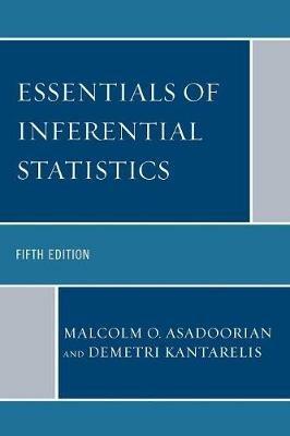 Essentials of Inferential Statistics - Malcolm O. Asadoorian,Demetri Kantarelis - cover