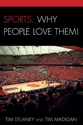 Sports: Why People Love Them! - Tim Delaney,Tim Madigan - cover