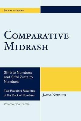 Comparative Midrash: Sifré to Numbers and Sifré Zutta to Numbers - Jacob Neusner - cover