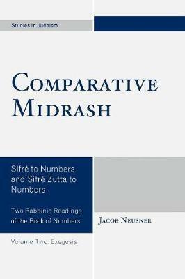 Comparative Midrash: Sifré to Numbers and Sifré Zutta to Numbers - Jacob Neusner - cover