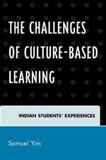 The Challenges of Culture-based Learning: Indian Students' Experiences