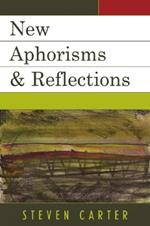 New Aphorisms & Reflections