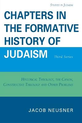 Chapters in the Formative History of Judaism: Third Series - Jacob Neusner - cover