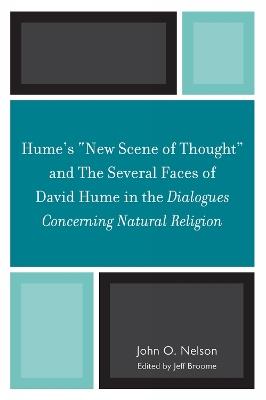 Hume's 'New Scene of Thought' and The Several Faces of David Hume in the Dialogues Concerning Natural Religion - John O. Nelson - cover