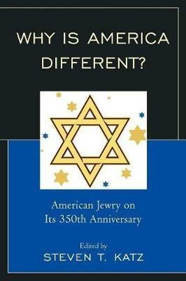 Why Is America Different?: American Jewry on its 350th Anniversary - cover
