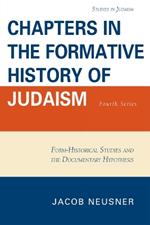 Chapters in the Formative History of Judaism: Fourth Series