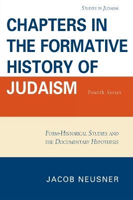 Chapters in the Formative History of Judaism: Fourth Series - Jacob Neusner - cover